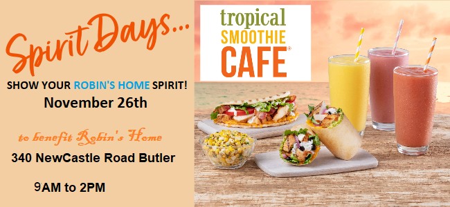 Tropical Smoothie Fundraiser for Robin's Home on November 26th